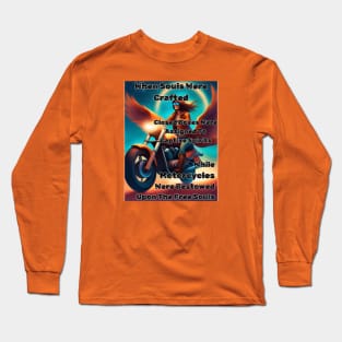 When Souls Were Crafted Motorcycles Bestowed Upon The Free Souls 5 Long Sleeve T-Shirt